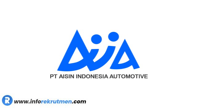 Rekrutmen PT. Aisin Indonesia Automotive Terbaru 2021