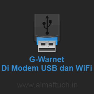 Cara Pasang G Warnet Di Modem Usb Dan Wifi Almaftuchin Mods