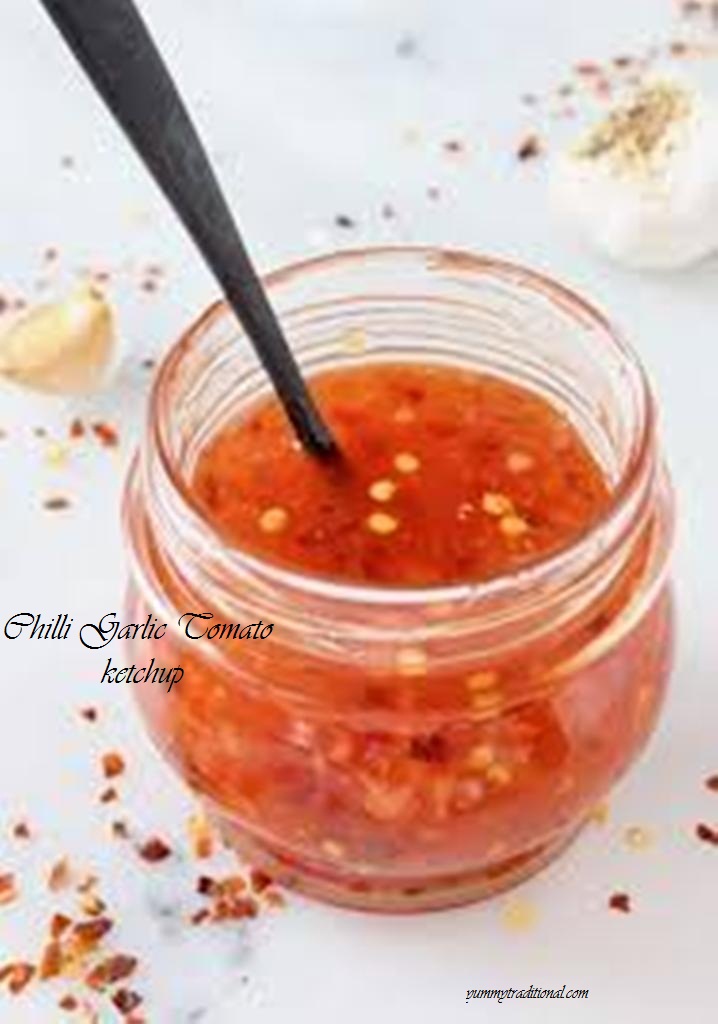 Chilli Garlic Tomato Ketchup Recipe Yummy Traditional