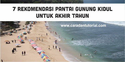 7 Rekomendasi Pantai Gunung Kidul untuk Akhir Tahun