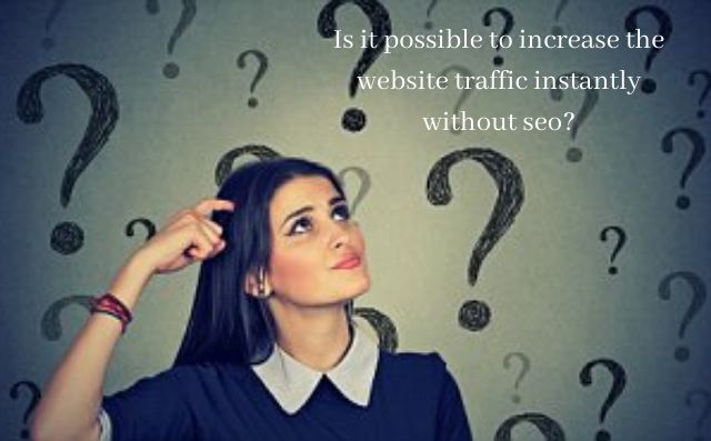 How to Increase Website Traffic Instantly Without SEO How to Increase Website Traffic Instantly Without SEO