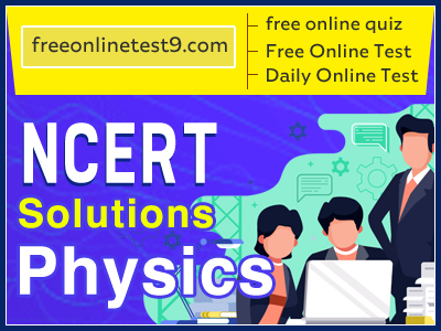 Physics NCERT Solutions 2020, NCERT Solutions for Class 6 to 12