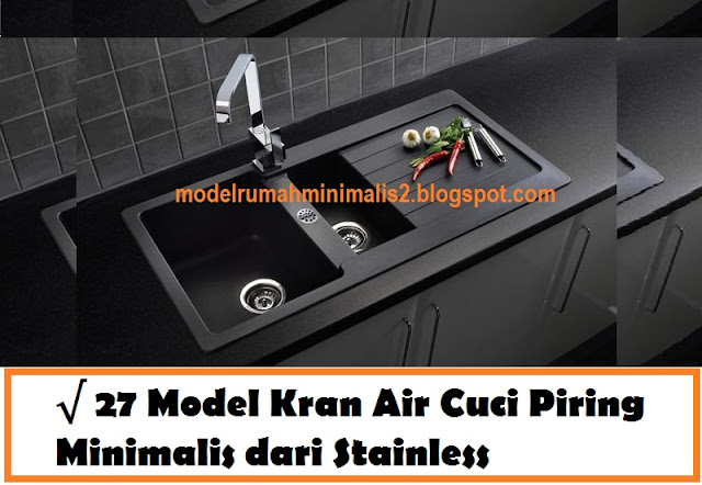 27 Model Kran Air Cuci Piring Minimalis dari Stainles