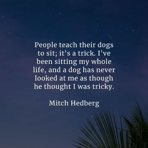 Famous quotes and sayings by Mitch Hedberg Famous quotes and sayings by Mitch Hedberg