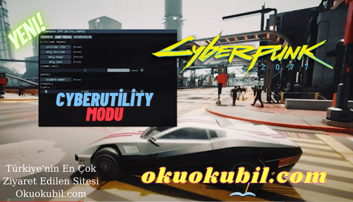 Cyberpunk 2077 CyberUtility Modu İle Oyun İnce Ayarı Nasıl Yapılır