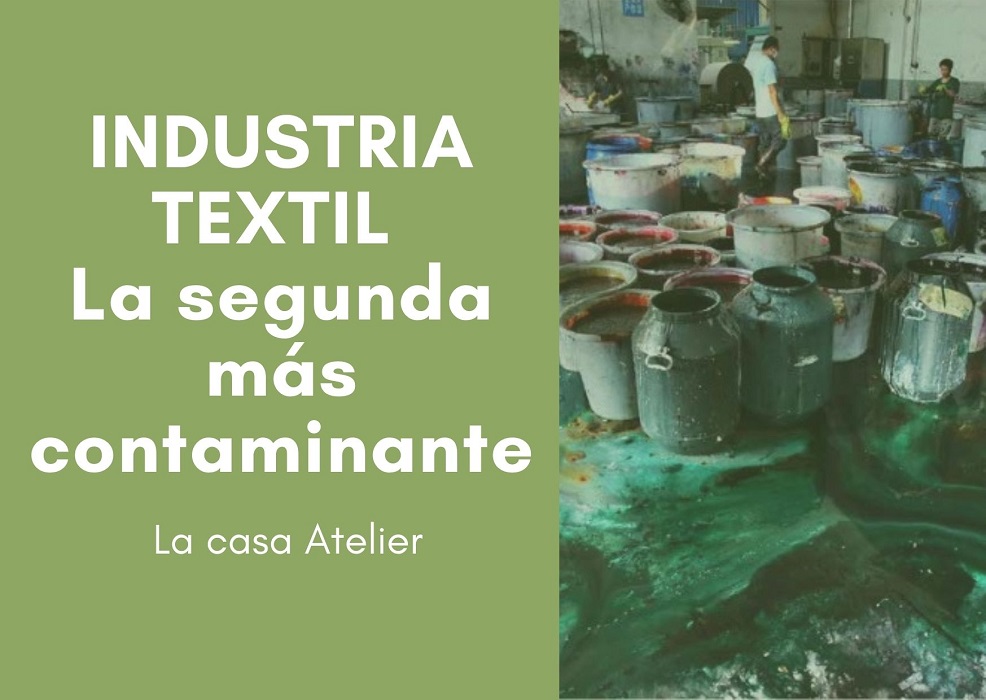 LA INDUSTRIA TEXTIL ES LA SEGUNDA QUE MÁS CONTAMINA La Casa Atelier