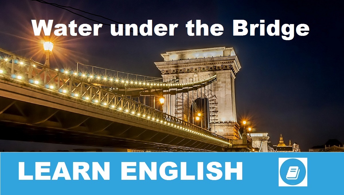 Water under the Bridge idiom. Мост море английский. Мор мост в английском. Bridge meaning.