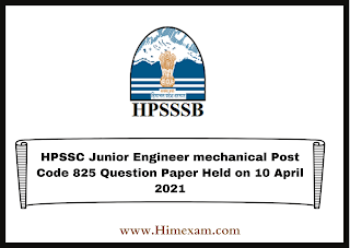 HPSSC Junior Engineer mechanical Post Code 825 Question Paper Held on 10 April 2021