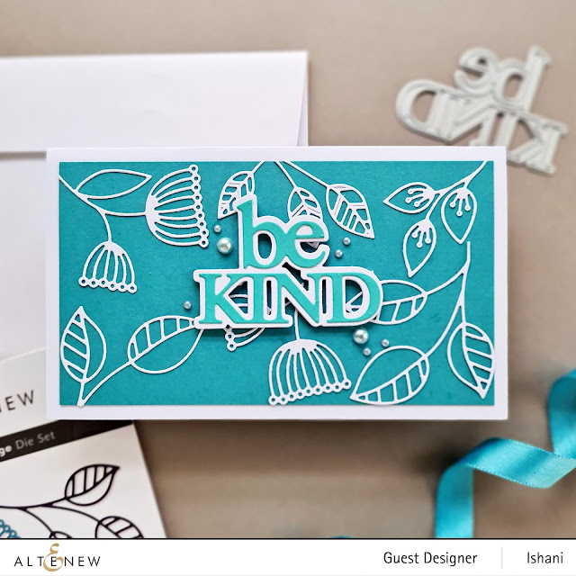 Pretty mini slimline Be kind card, Altenew Be kind die set, Altenew flowing foliage die set, Altenew Mighty kind stand alone dies collection card, card by Ishani, card with only die cuts, quillish