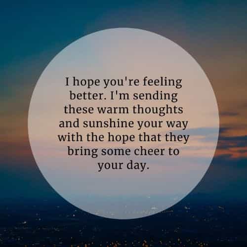 Good Morning Hope You Feel Better Quotes 50 Get Well Soon Quotes That'll Express The Feeling You Care