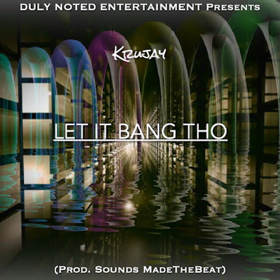 Krujay - Let It Bang Tho / www.hiphopondeck.com 