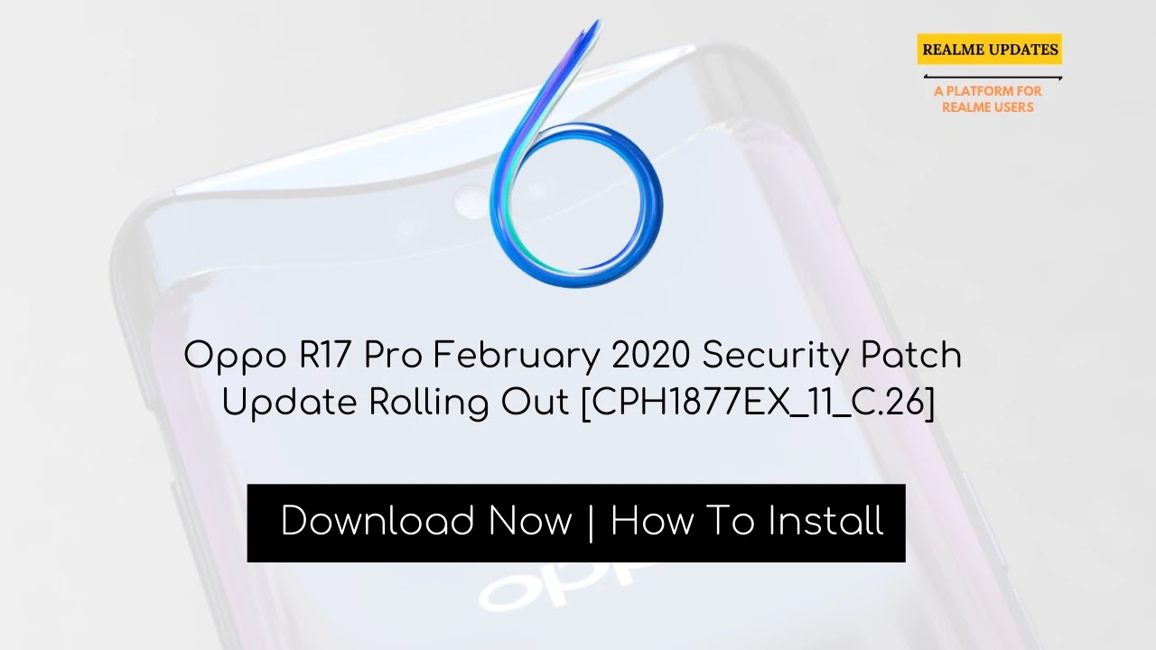 Oppo R17 Pro February 2020 Security Patch Update Rolling Out [CPH1877EX_11_C.26] - Realme Updates