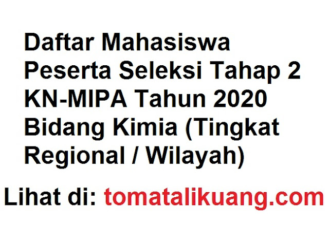 Daftar Mahasiswa Peserta Seleksi Tahap 2 KN-MIPA Tahun 2020 Bidang Kimia (Tingkat Regional / Wilayah)