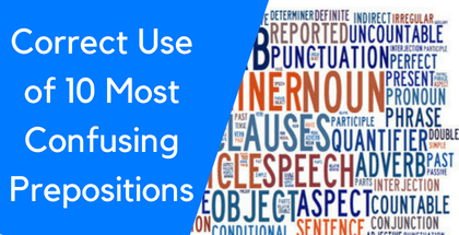 Correct Use of 10 Most Confusing Prepositions