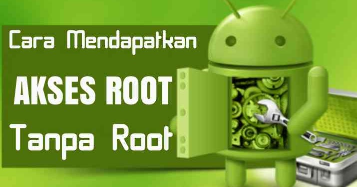 Begini Cara Mendapatkan Akses Root Tanpa Harus Root Di Hp Android Terbaru Agung Hostkey