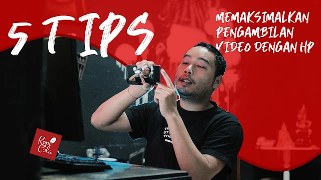 5 Tips Memaksimalkan Pengambilan Video Menggunakan HP