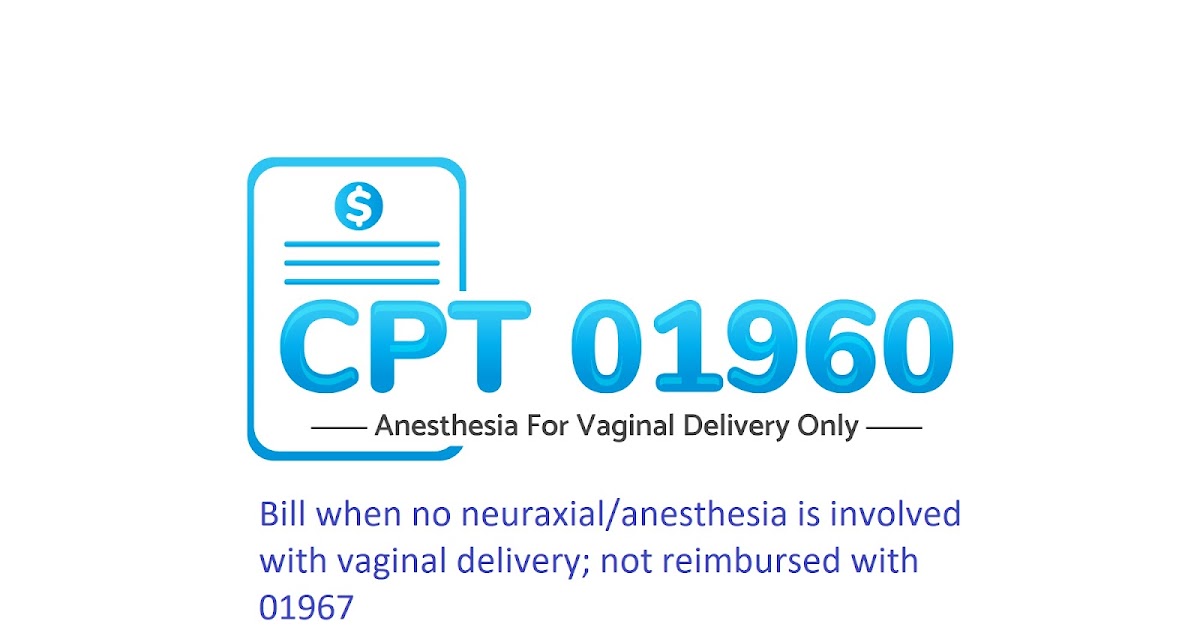 CPT 01967, 01968, 01960, 01961 AND 01969 Anesthesia Medical billing Guidelines and procedure
