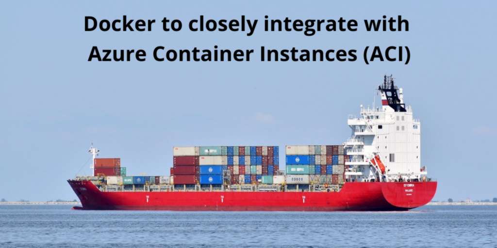 Docker to closely integrate with Azure Container Instances (ACI)