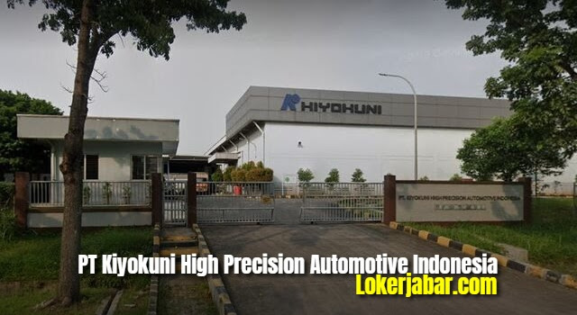 Lowongan Kerja Pt Kiyokuni High Precision Automotive Indonesia 2021