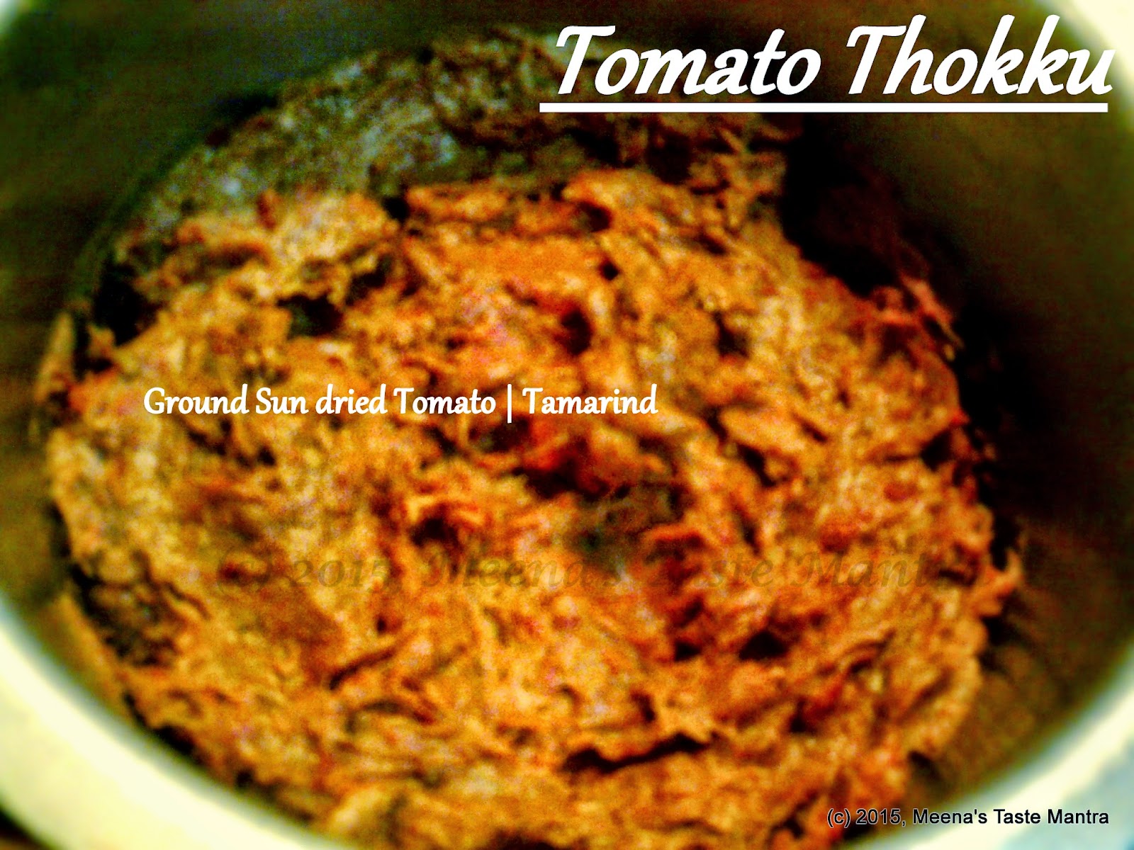 Tomato Thokku -  Ground Sundried Tomaotes + Tamarind