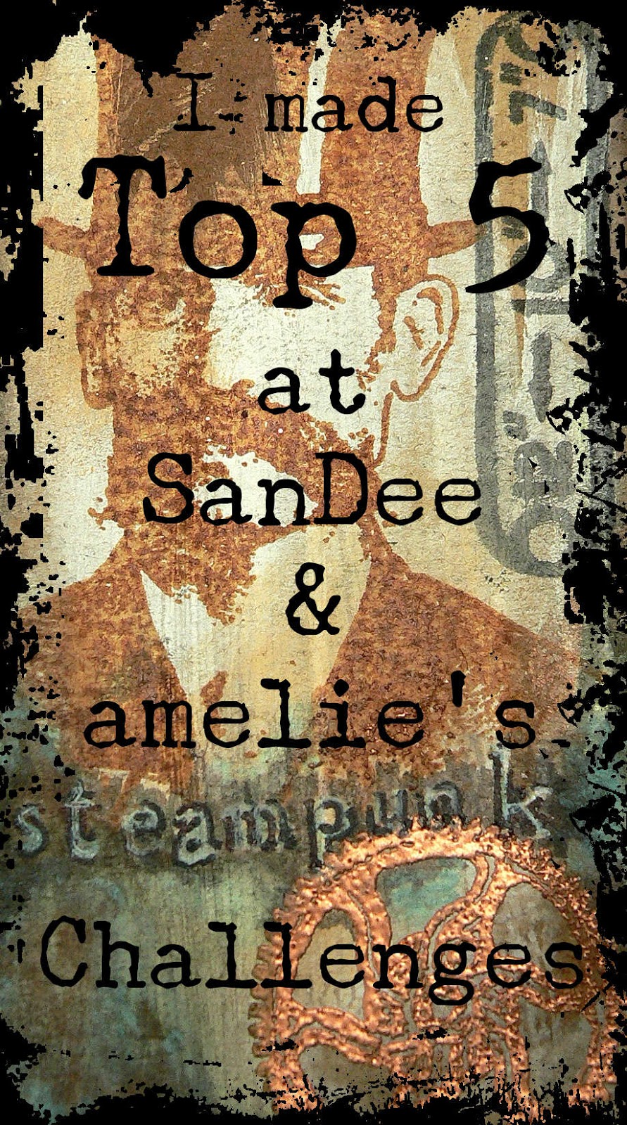 Top 5 at SanDee&amelie's Steampunk Challenges Blog