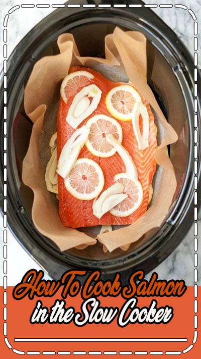 Yes, you can cook salmon in the slow cooker — and you should!