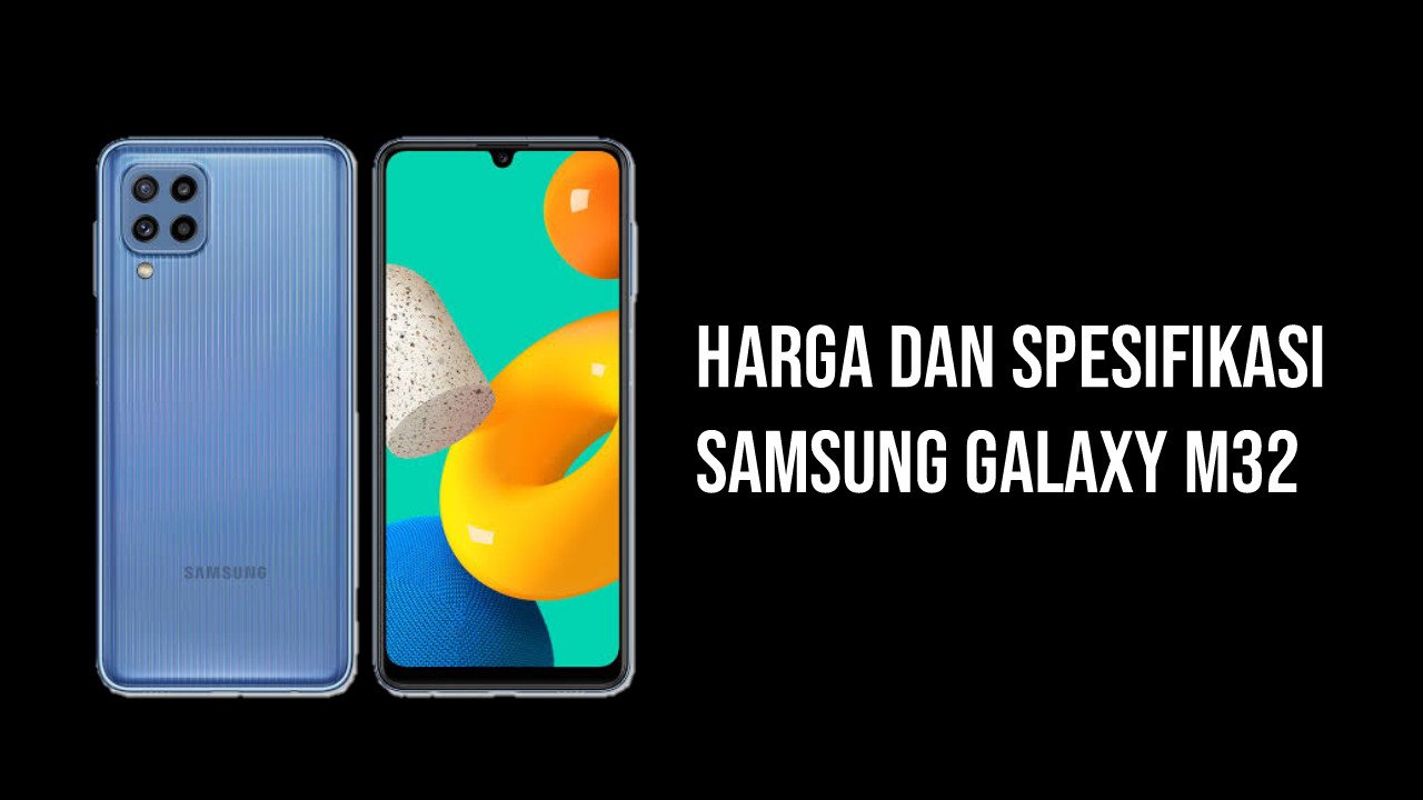 Samsung m32 harga dan spesifikasi