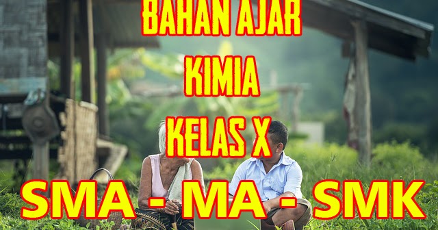 Bahan Ajar Kimia Kelas X Untuk Sma Ma Dan Smk Artikel Pendidikan Artikel Pendidikan