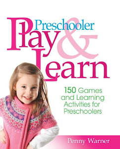 Preschool Play and Learn : 150 Fun Games and Learning Activities for Preschoolers from Three to Six Years