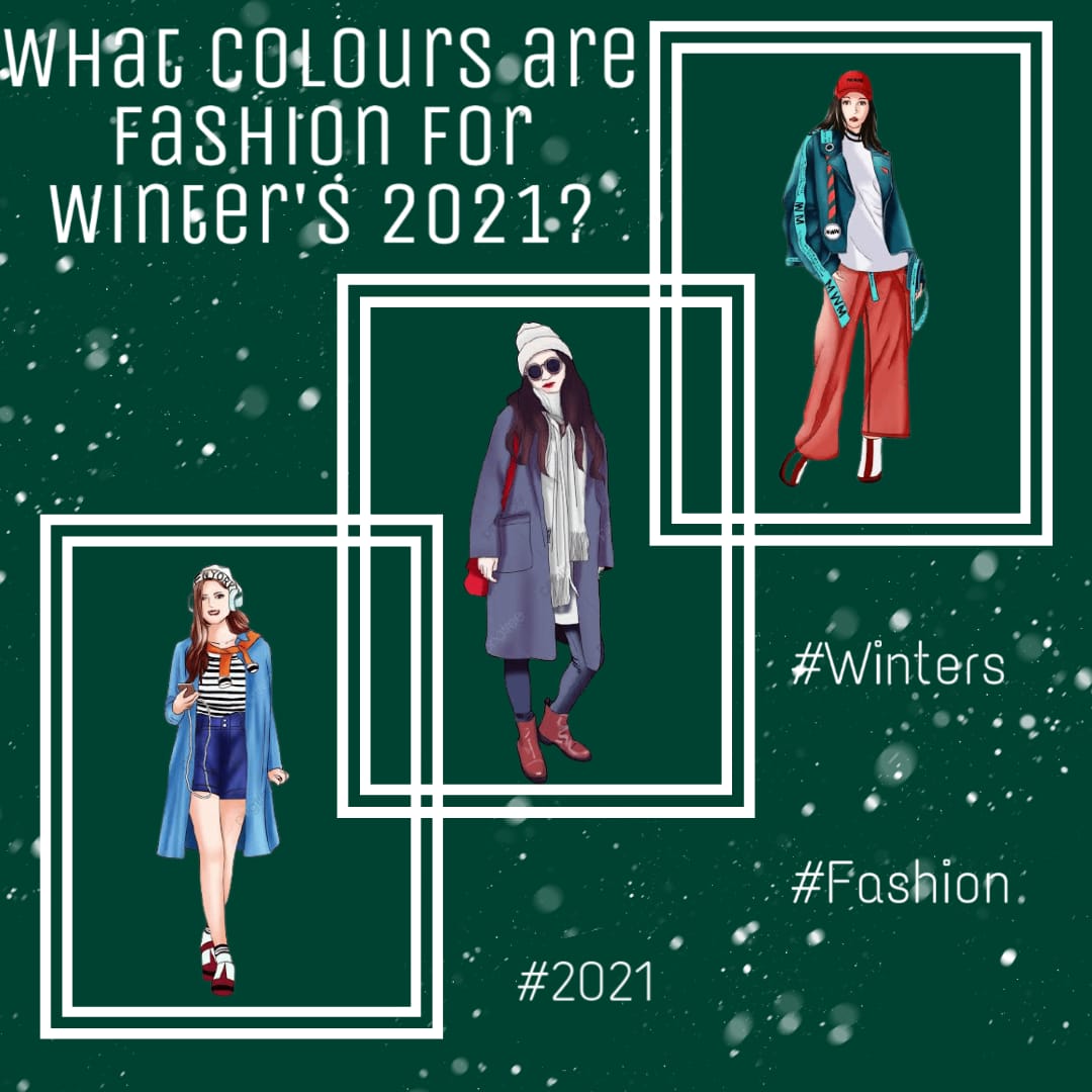 What colors are in fashion for winter 2021?