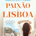 Oficina do Livro | "Paixão de Lisboa" de Rebecca Scott Cabral 