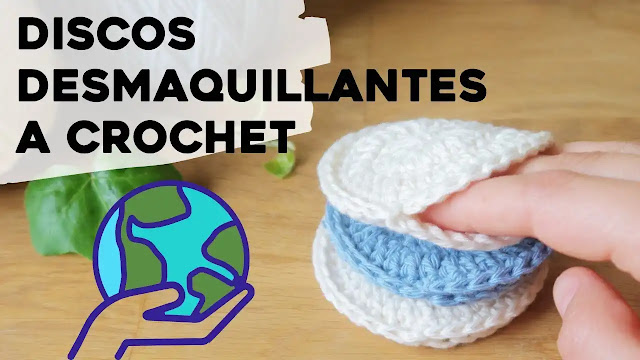 Tutorial Discos Desmasquillantes a Crochet Reutilizables Zero Waste