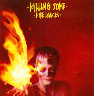 Killing Joke, Fire Dances