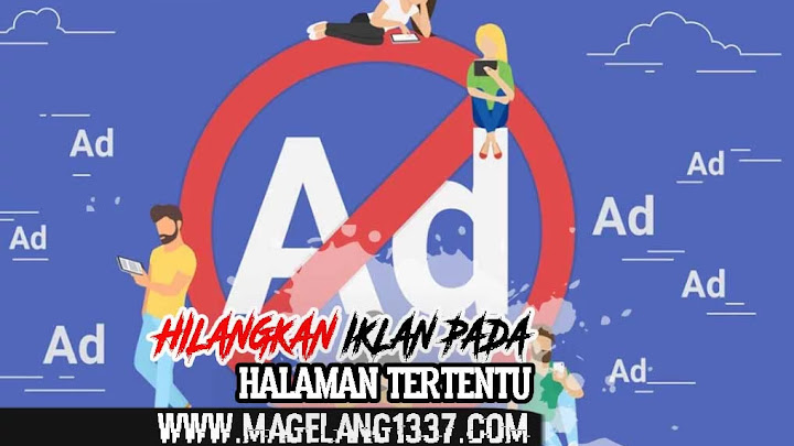 Cara Menghilangkan Iklan Adsense Pada Halaman Tertentu Cara Menghilangkan Iklan Adsense Pada Halaman Tertentu