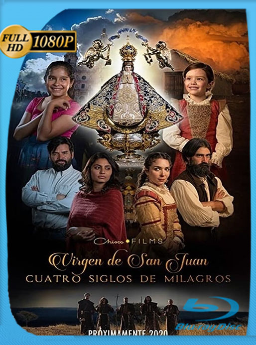 Virgen de San Juan cuatro siglos de milagros (2021) 1080p WEB-DL Latino [GoogleDrive] [tomyly]