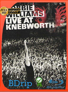 Robbie Williams – Live at Knebworth (2003) BDRIP 1080p Latino [GoogleDrive] SXGO