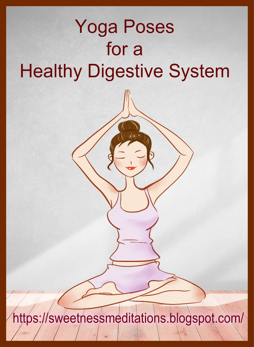 Sweetness Meditations: Yoga Poses for a Healthy Digestive System