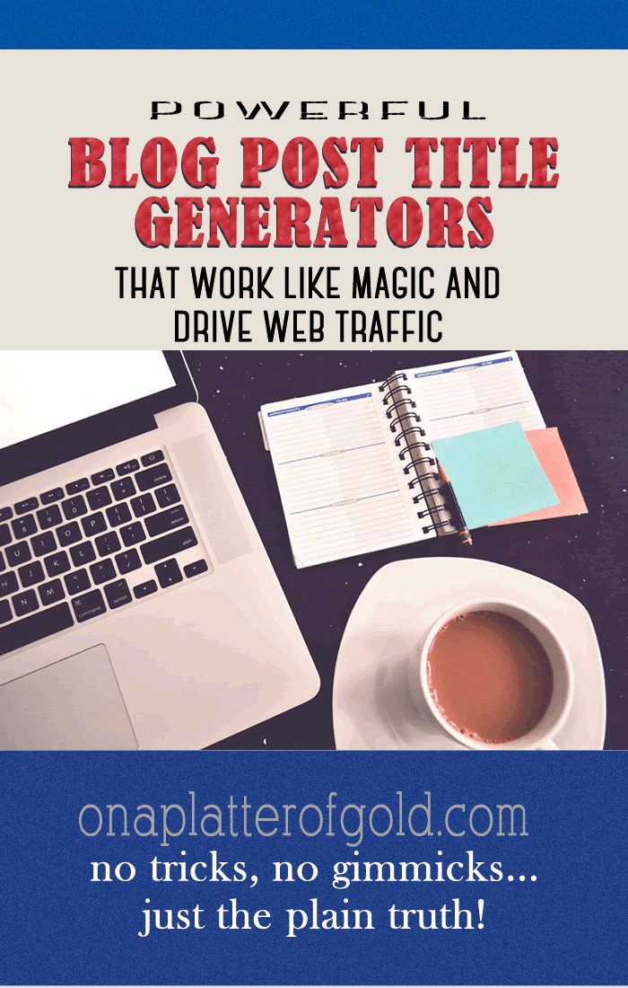 Powerful Blog Post Title Generators That Work Like Magic And Drive Web Traffic