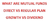 WHAT ARE MUTUAL FUNDS DIRECT OR REGULAR PLANS