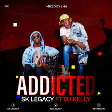 Sk Legacy Addicted ft. Dj Kelly