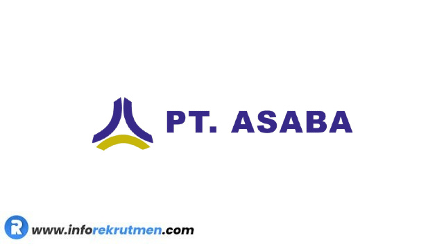 Rekrutmen PT ASABA (Member of Asaba Group) Tahun 2021 Terbaru
