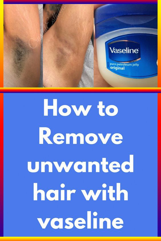 This Vaseline Trick Can Help You Remove Unwanted Hair