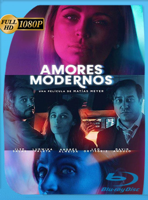 Amores Modernos (2019) HD 1080p Latino [Google Drive] Tomyly