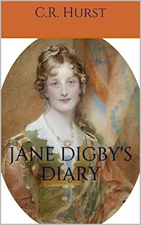 Jane Digby's Diary: To Begin, Begin - Historical Fiction by C.R. Hurst