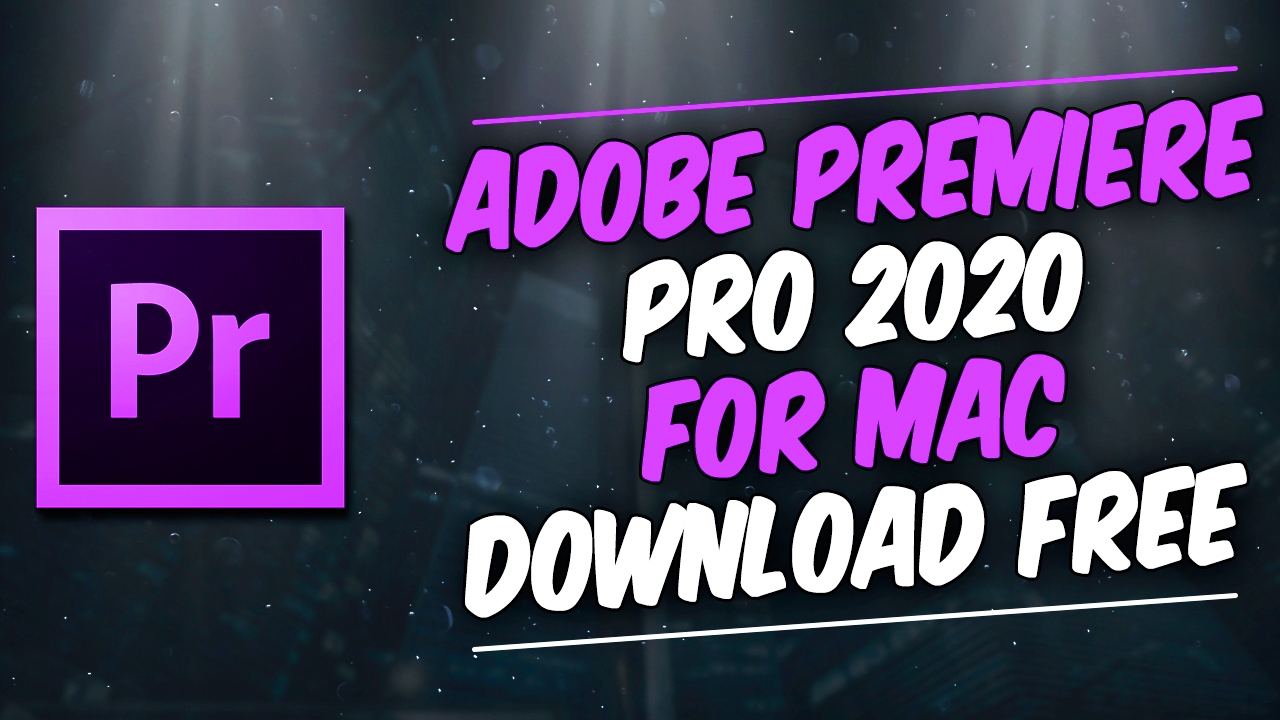 Editing sony fs7 with adobe premiere pro 2020 mac