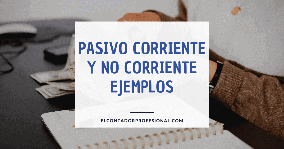 pasivo corriente y no corriente ejemplos