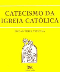O Catecismo da Igreja Católica