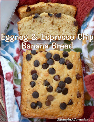 Eggnog & Espresso Chip Banana Bread, a version of banana bread with the subtle flavor of eggnog, and topped with espresso baking chips. | recipe developed by www.BakingInATornado.com | #recipe #bread