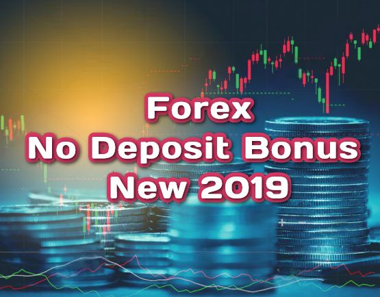 Forex free deposit bonus 2019