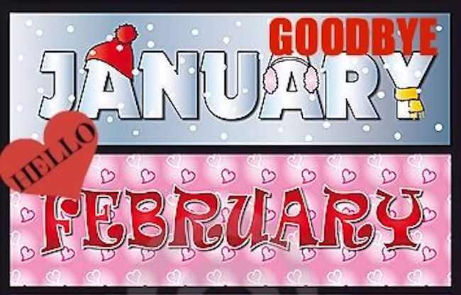 Goodbye January - Hello February! 